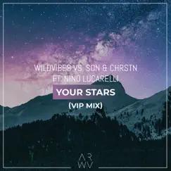 Your Stars (feat. Nino Lucarelli) [VIP Mix] Song Lyrics