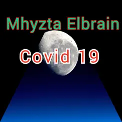 Covid 19 - Single by Mhyzta Elbrain album reviews, ratings, credits