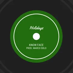 Holidays - Single by Know Face album reviews, ratings, credits