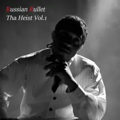 The Heist, Vol. 1 - EP by Russian Rullet album reviews, ratings, credits