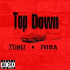 Top Down X 2timez - Single by Zosa album reviews, ratings, credits