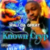 Known Cryp (feat. Pacman da Gunman) album lyrics, reviews, download