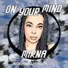 On Your Mind (feat. Adrian Swish & Alpy) - Single album lyrics, reviews, download
