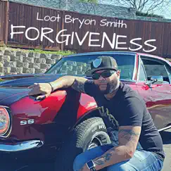 Forgiveness - Single by Loot Bryon Smith album reviews, ratings, credits