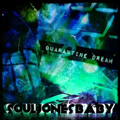 Quarantine Dream by SoulJonesBaby album reviews, ratings, credits