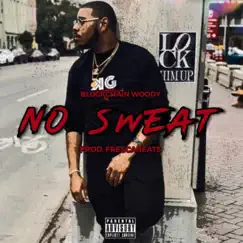 No Sweat - Single by Blockchain Woody album reviews, ratings, credits