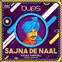 Sajna De Naal (feat. Pappi Gill) - Single by Bups Saggu album reviews, ratings, credits