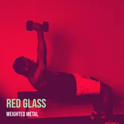 Red Glass - Single by Weighted Metal album reviews, ratings, credits