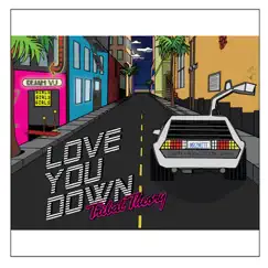 Love You Down Song Lyrics