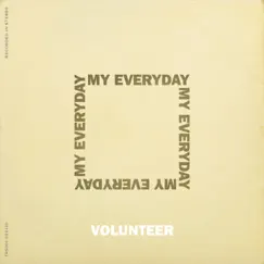 My Everyday - Single by Volunteer album reviews, ratings, credits