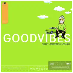 GOODVIBES (feat. Sandy) - Single by SLEEPY album reviews, ratings, credits