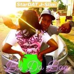 B4 Da Bag by StarDAT J-Slim album reviews, ratings, credits