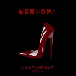 Close to Midnight (Remixes) - EP by Neuropa album reviews, ratings, credits