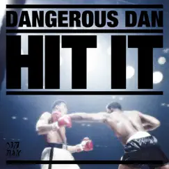 Hit It - Single by Dangerous Dan album reviews, ratings, credits