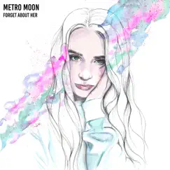 Forget About Her - Single by Metro Moon album reviews, ratings, credits