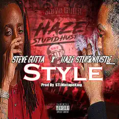 Style - Single by Haze StupidHustle & Steve Gutta album reviews, ratings, credits