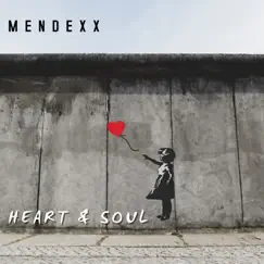 Heart & Soul - Single by Mendexx album reviews, ratings, credits