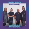 Vou Pro Sereno Mais Tocadas album lyrics, reviews, download