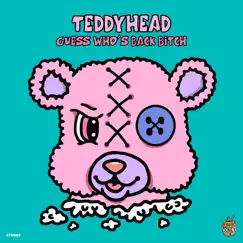 Guess Who's Back Bitch - Single by TEDDYHEAD album reviews, ratings, credits