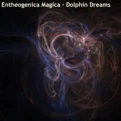 Dolphin Dreams - Single by Entheogenica Magica album reviews, ratings, credits