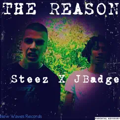 The Reason (feat. Steez) - Single by Jbadge album reviews, ratings, credits