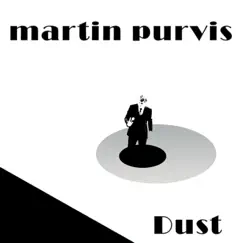 Dust by Martin Purvis album reviews, ratings, credits