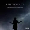 3 AM Thoughts - Single album lyrics, reviews, download