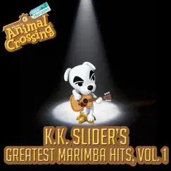 K.K. Slider's Greatest Marimba Hits, Vol. 1 by Marimba Man album reviews, ratings, credits
