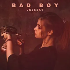 Bad Boy - Single by JEE$$AY album reviews, ratings, credits