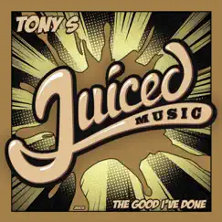 The Good I've Done - Single by Tony S album reviews, ratings, credits