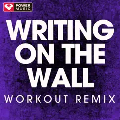 Writing on the Wall (Workout Remix) Song Lyrics
