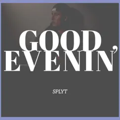 Good Evenin' - Single by Splyt album reviews, ratings, credits