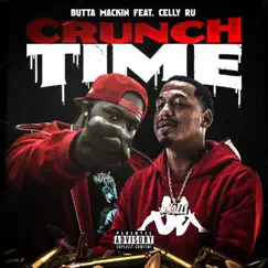 Crunch Time (feat. Celly Ru) - Single by Butta Mackin album reviews, ratings, credits