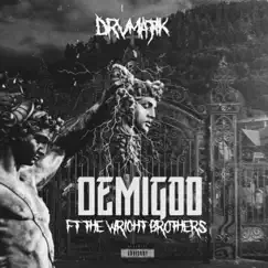 Demigod (feat. The Wright Brothers) - Single by Drvmatik album reviews, ratings, credits