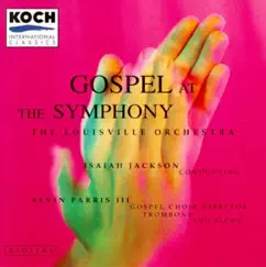 Gospel At the Symphony by Gospel Choir, Alvin Parris Iii, Louisville Orchestra & Isaiah Jackson album reviews, ratings, credits