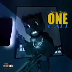 One Call - Single by Savage Woods album reviews, ratings, credits