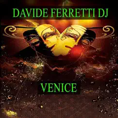 Venice - Single by Davide Ferretti Dj album reviews, ratings, credits