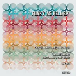Funky as Hell - Single by Carlos Mendes & Active Line Six album reviews, ratings, credits