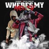 Wheres My Money (feat. Rio Da Yung OG) - Single album lyrics, reviews, download