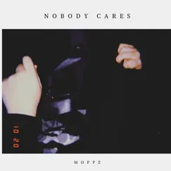 Nobody Cares - Single by Moppz album reviews, ratings, credits