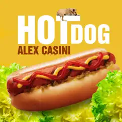 Hot Dog - Single by Alex Casini album reviews, ratings, credits