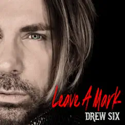 Leave a Mark - Single by Drew Six album reviews, ratings, credits