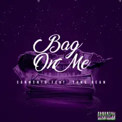 Bag on Me (feat. Yung Bean) - Single by Sarmento album reviews, ratings, credits