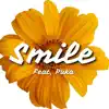 Smile (feat. Puka) - Single album lyrics, reviews, download