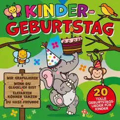 Kindergeburtstag: 20 tolle Geburtstagslieder für Kinder by Peter Huber album reviews, ratings, credits