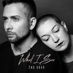What I See - Single by 2nd Hour album reviews, ratings, credits