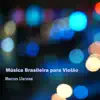 Música Brasileira para Violão album lyrics, reviews, download