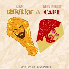 Chicken & Cake (feat. Dystrakted) - Single by I.N.F & Edd Bundy album reviews, ratings, credits