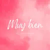 Muy Bien - Single album lyrics, reviews, download