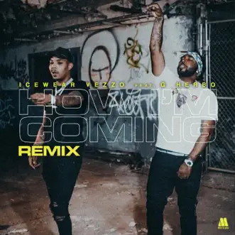 How I'm Coming (Remix) - Single by Icewear Vezzo & G Herbo album download